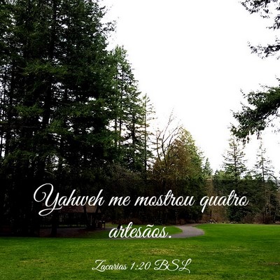Picture 03 - Zacarias 1:20 BSL - Yahweh me mostrou quatro - Bible Verse Picture