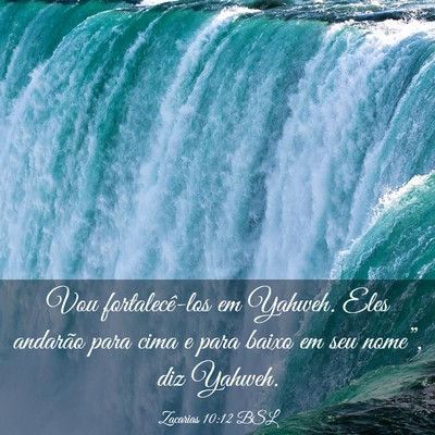 Picture 03 - Zacarias 10:12 BSL - Vou fortalecê-los em Yahweh. Eles andarão para - Bible Verse Picture