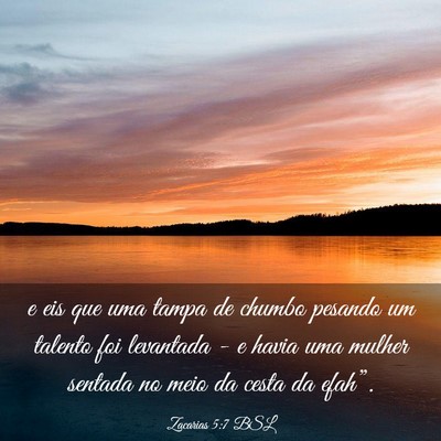 Picture 03 - Zacarias 5:7 BSL - e eis que uma tampa de chumbo pesando um talento - Bible Verse Picture