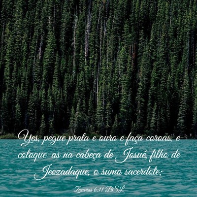 Picture 03 - Zacarias 6:11 BSL - Yes, pegue prata e ouro e faça coroas, e - Bible Verse Picture