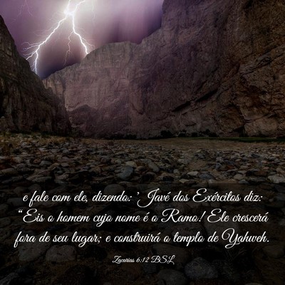 Picture 03 - Zacarias 6:12 BSL - e fale com ele, dizendo: 'Javé dos Exércitos - Bible Verse Picture