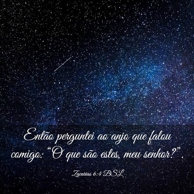 Picture 03 - Zacarias 6:4 BSL - Então perguntei ao anjo que falou comigo: “O - Bible Verse Picture