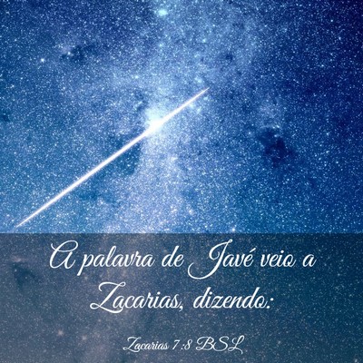 Picture 03 - Zacarias 7:8 BSL - A palavra de Javé veio a Zacarias, - Bible Verse Picture