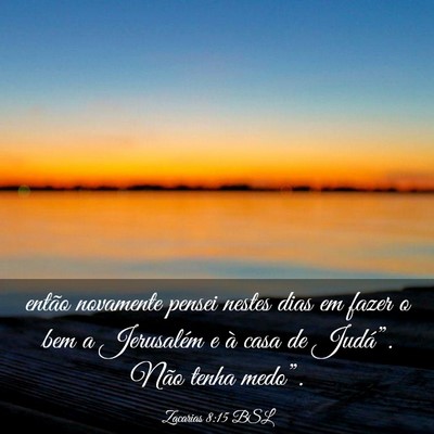 Picture 03 - Zacarias 8:15 BSL - então novamente pensei nestes dias em fazer o - Bible Verse Picture