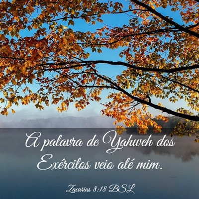 Picture 03 - Zacarias 8:18 BSL - A palavra de Yahweh dos Exércitos veio até - Bible Verse Picture
