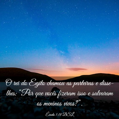 Picture 03 - Êxodo 1:18 BSL - O rei do Egito chamou as parteiras e disse-lhes: - Bible Verse Picture
