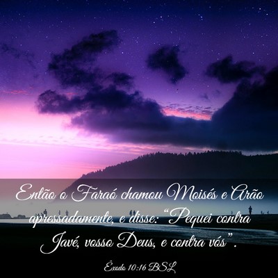 Picture 03 - Êxodo 10:16 BSL - Então o Faraó chamou Moisés e Arão - Bible Verse Picture