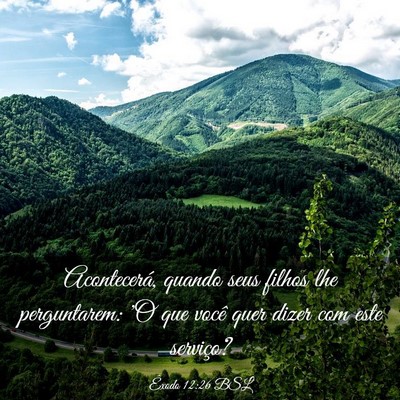 Picture 03 - Êxodo 12:26 BSL - Acontecerá, quando seus filhos lhe perguntarem: - Bible Verse Picture
