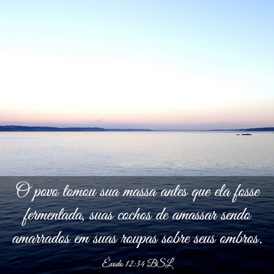 Picture 03 - Êxodo 12:34 BSL - O povo tomou sua massa antes que ela fosse - Bible Verse Picture