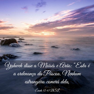 Picture 03 - Êxodo 12:43 BSL - Yahweh disse a Moisés e Arão: “Esta é a - Bible Verse Picture
