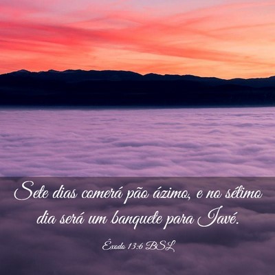 Picture 03 - Êxodo 13:6 BSL - Sete dias comerá pão ázimo, e no sétimo dia - Bible Verse Picture