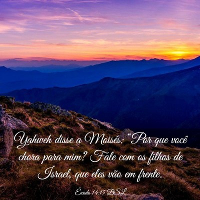 Picture 03 - Êxodo 14:15 BSL - Yahweh disse a Moisés: “Por que você chora - Bible Verse Picture