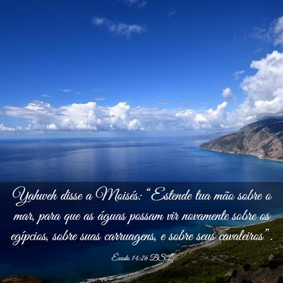 Picture 03 - Êxodo 14:26 BSL - Yahweh disse a Moisés: “Estende tua mão sobre - Bible Verse Picture