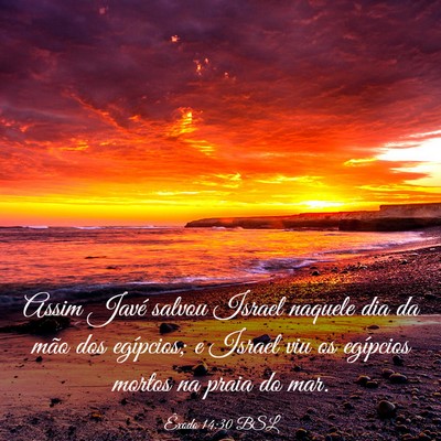 Picture 03 - Êxodo 14:30 BSL - Assim Javé salvou Israel naquele dia da mão dos - Bible Verse Picture