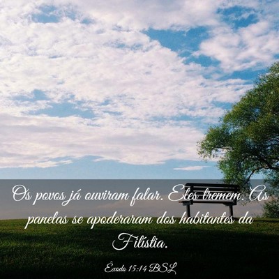 Picture 03 - Êxodo 15:14 BSL - Os povos já ouviram falar. Eles tremem. As - Bible Verse Picture