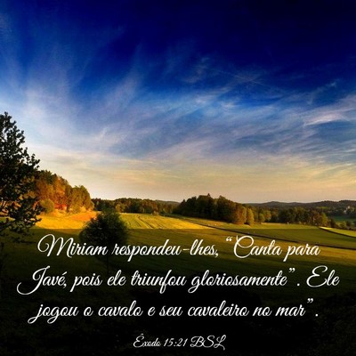 Picture 03 - Êxodo 15:21 BSL - Miriam respondeu-lhes, “Canta para Javé, pois - Bible Verse Picture