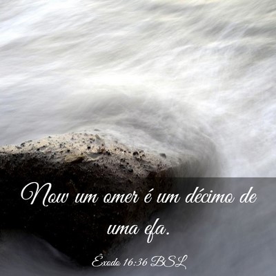 Picture 03 - Êxodo 16:36 BSL - Now um omer é um décimo de uma - Bible Verse Picture