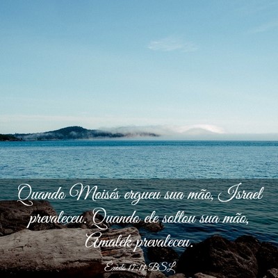 Picture 03 - Êxodo 17:11 BSL - Quando Moisés ergueu sua mão, Israel - Bible Verse Picture
