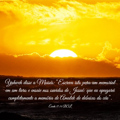 Picture 03 - Êxodo 17:14 BSL - Yahweh disse a Moisés: “Escreva isto para um - Bible Verse Picture