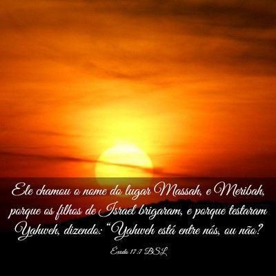 Picture 03 - Êxodo 17:7 BSL - Ele chamou o nome do lugar Massah, e Meribah, - Bible Verse Picture