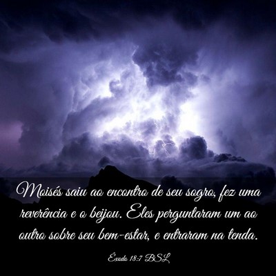 Picture 03 - Êxodo 18:7 BSL - Moisés saiu ao encontro de seu sogro, fez uma - Bible Verse Picture