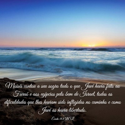 Picture 03 - Êxodo 18:8 BSL - Moisés contou a seu sogro tudo o que Javé havia - Bible Verse Picture