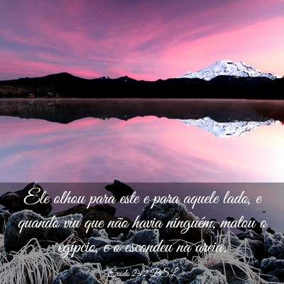 Picture 03 - Êxodo 2:12 BSL - Ele olhou para este e para aquele lado, e quando - Bible Verse Picture