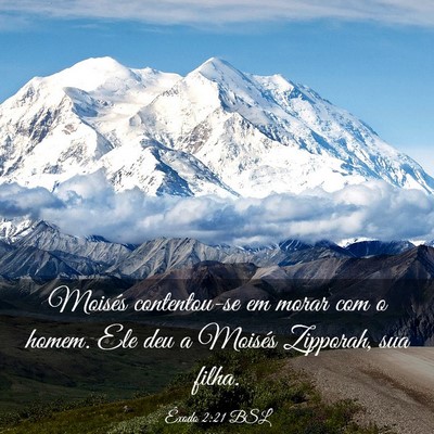 Picture 03 - Êxodo 2:21 BSL - Moisés contentou-se em morar com o homem. Ele - Bible Verse Picture