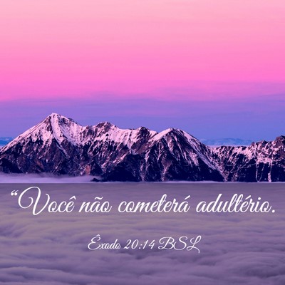 Picture 03 - Êxodo 20:14 BSL - “Você não cometerá - Bible Verse Picture