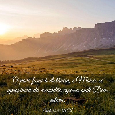 Picture 03 - Êxodo 20:21 BSL - O povo ficou à distância, e Moisés se - Bible Verse Picture