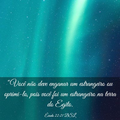 Picture 03 - Êxodo 22:21 BSL - “Você não deve enganar um estrangeiro ou - Bible Verse Picture