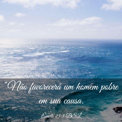 Picture 03 - Êxodo 23:3 BSL - “Não favorecerá um homem pobre em sua - Bible Verse Picture