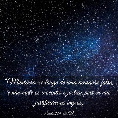 Picture 03 - Êxodo 23:7 BSL - “Mantenha-se longe de uma acusação falsa, e - Bible Verse Picture