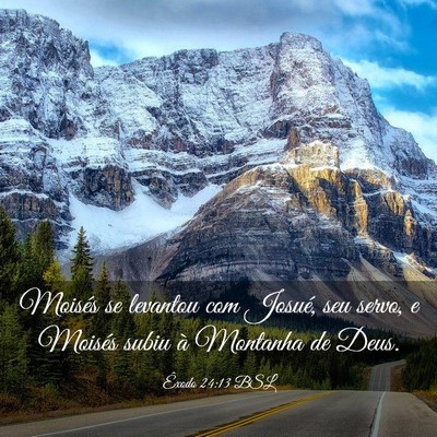 Picture 03 - Êxodo 24:13 BSL - Moisés se levantou com Josué, seu servo, e - Bible Verse Picture