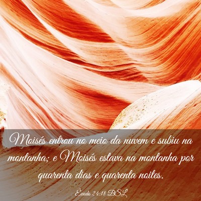 Picture 03 - Êxodo 24:18 BSL - Moisés entrou no meio da nuvem e subiu na - Bible Verse Picture