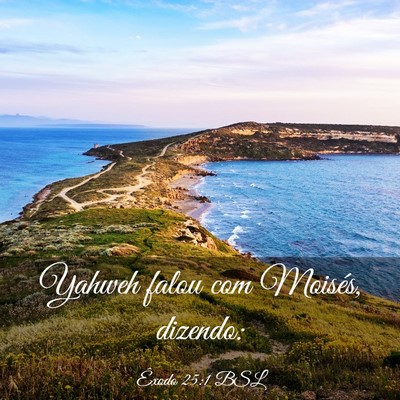 Picture 03 - Êxodo 25:1 BSL - Yahweh falou com Moisés, - Bible Verse Picture