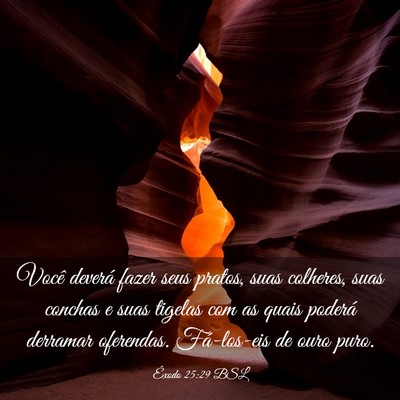 Picture 03 - Êxodo 25:29 BSL - Você deverá fazer seus pratos, suas colheres, - Bible Verse Picture