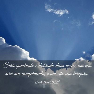 Picture 03 - Êxodo 28:16 BSL - Será quadrado e dobrado duas vezes; um vão - Bible Verse Picture