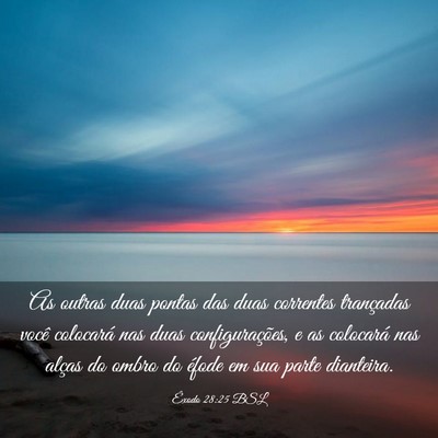 Picture 03 - Êxodo 28:25 BSL - As outras duas pontas das duas correntes - Bible Verse Picture