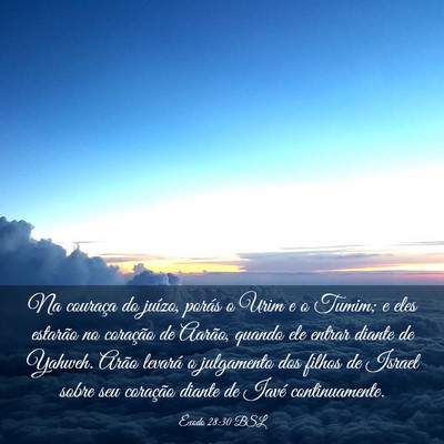 Picture 03 - Êxodo 28:30 BSL - Na couraça do juízo, porás o Urim e o Tumim; e - Bible Verse Picture