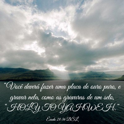 Picture 03 - Êxodo 28:36 BSL - “Você deverá fazer uma placa de ouro puro, e - Bible Verse Picture