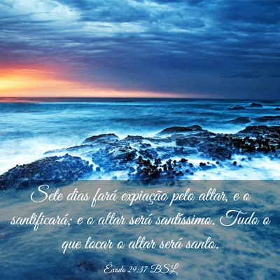Picture 03 - Êxodo 29:37 BSL - Sete dias fará expiação pelo altar, e o - Bible Verse Picture