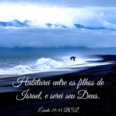 Picture 03 - Êxodo 29:45 BSL - Habitarei entre os filhos de Israel, e serei seu - Bible Verse Picture