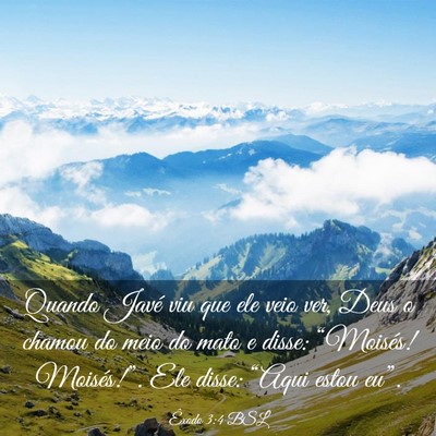 Picture 03 - Êxodo 3:4 BSL - Quando Javé viu que ele veio ver, Deus o chamou - Bible Verse Picture