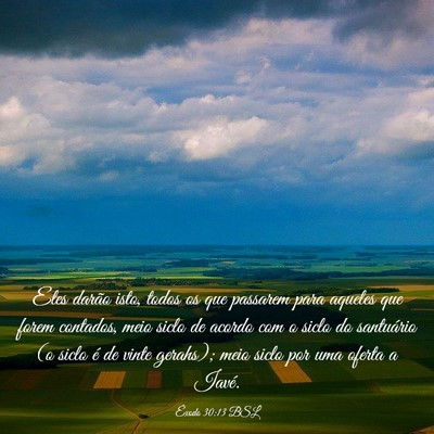 Picture 03 - Êxodo 30:13 BSL - Eles darão isto, todos os que passarem para - Bible Verse Picture
