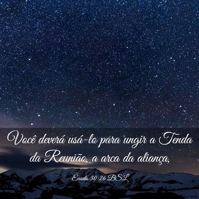 Picture 03 - Êxodo 30:26 BSL - Você deverá usá-lo para ungir a Tenda da - Bible Verse Picture