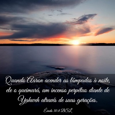Picture 03 - Êxodo 30:8 BSL - Quando Aaron acender as lâmpadas à noite, ele o - Bible Verse Picture