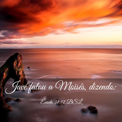 Picture 03 - Êxodo 31:12 BSL - Javé falou a Moisés, - Bible Verse Picture