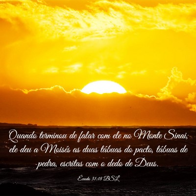 Picture 03 - Êxodo 31:18 BSL - Quando terminou de falar com ele no Monte Sinai, - Bible Verse Picture