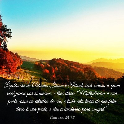 Picture 03 - Êxodo 32:13 BSL - Lembre-se de Abraão, Isaac e Israel, seus - Bible Verse Picture